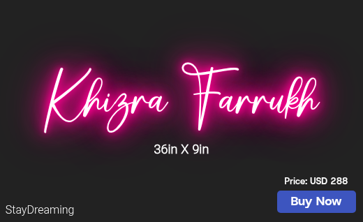 CUSTOM NEON SIGN FOR Khizra Farrukh